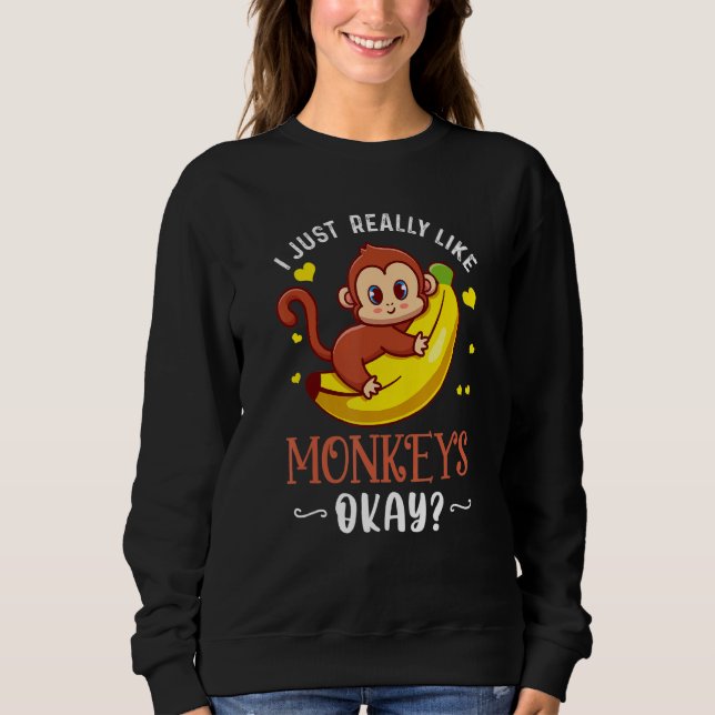 Sudadera Me Gusta Realmente Que Los Monos Ok Funny Lover X (Anverso)