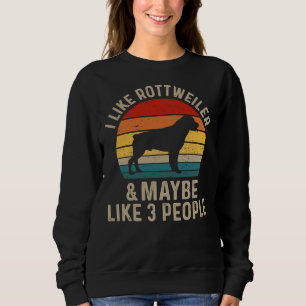 Sudadera Me Gusta Rottweiler Y Quizás Como Tres Personas