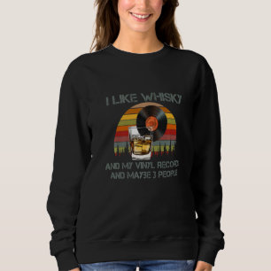 Sudadera Me Gusta Whisky Y Mis Registros Vinyl Y Quizás 3 P