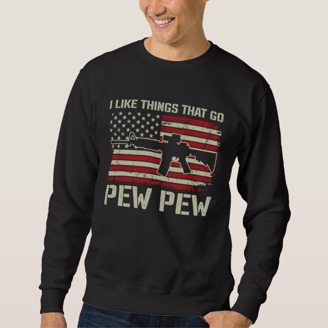 Sudadera Me gustan las cosas que hacen Pew Pew   Pro Arma A (Anverso)