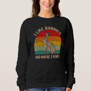 Sudadera Me Gustan Los Bunnies Y Tal Vez 3 Personas Gráfica