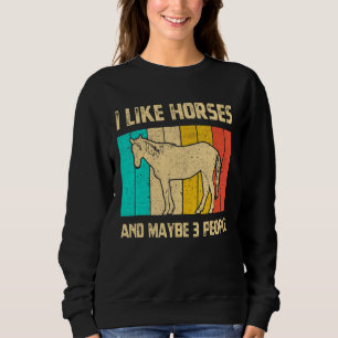 Sudadera Me Gustan Los Caballos Y Tal Vez 3 Personas Retro