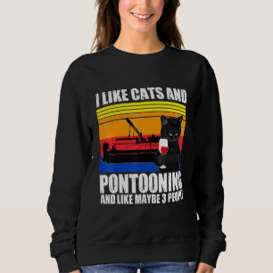 Sudadera Me Gustan Los Gatos Y El Pontooning Y Quizá 3 Pers