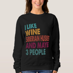 Sudadera Me Gustan Los Huskies Siberianos De Vino Graciosos