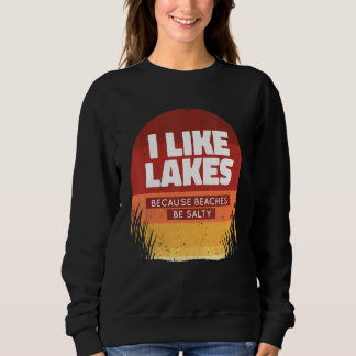 Sudadera Me Gustan Los Lagos Porque Las Playas Son Salty Re