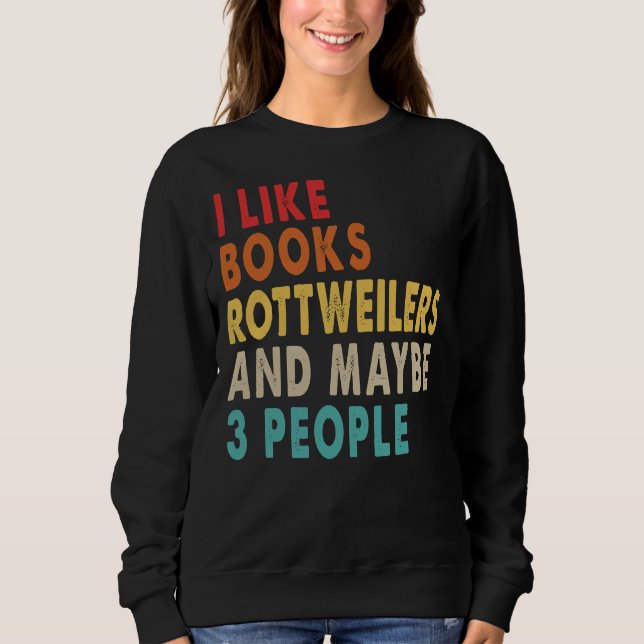 Sudadera Me Gustan Los Libros Rottweiler Y Tal Vez Gente Pa (Anverso)