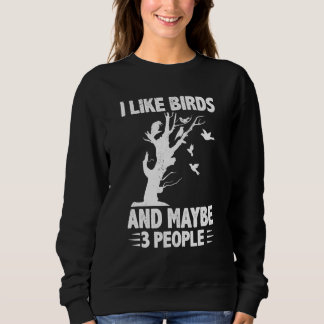 Sudadera Me Gustan Los Pájaros Y Tal Vez 3 Personas Apiñand