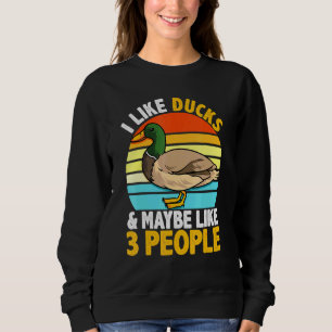 Sudadera Me Gustan Los Patos Y Tal Vez Como 3 Personas La G