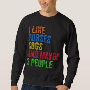 Sudadera Me Gustan Los Perros De Caballos Y Quizá 3 Persona