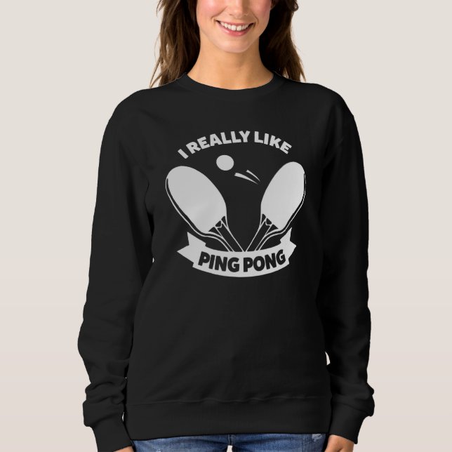 Sudadera Me Gustan Los Ping Pong Table Tennis (Anverso)