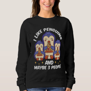 Sudadera Me Gustan Los Pingüinos Y Quizá 3 Personas Con La