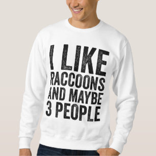 Sudadera Me Gustan Los Racconones Y Tal Vez 3 Personas Sarc