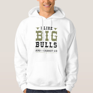 Sudadera Me Gustan Los Toros Grandes Y No Puedo Mentir.