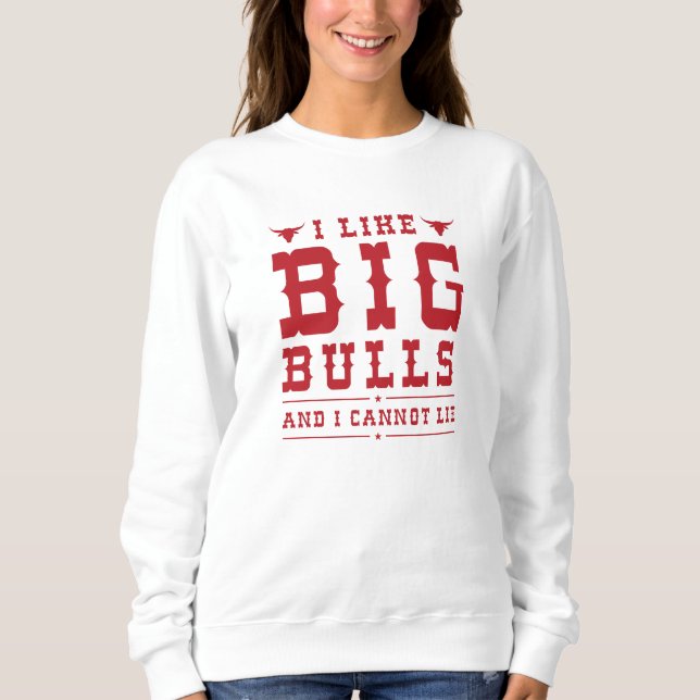Sudadera Me Gustan Los Toros Grandes Y No Puedo Mentir. (Anverso)