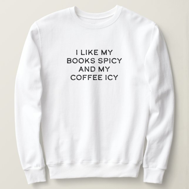 Sudadera Me gustan mis libros picantes y mi café helado (Anverso del diseño)