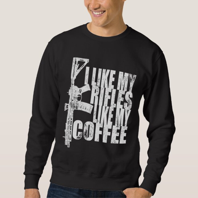 Sudadera Me Gustan Mis Rifles Como Mi Café (Anverso)