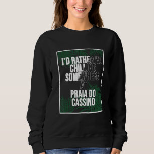 Sudadera Me gustaría estar relajándome en Praia do Cassino