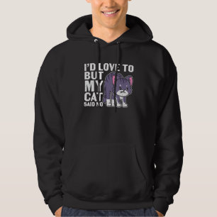 Sudadera Me Gustaría Pero Mi Gato Dijo Que No Había Gris En