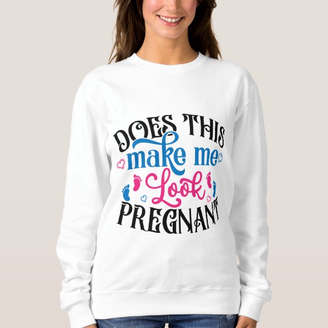Sudadera ¿Me hace parecer embarazada (Anverso)