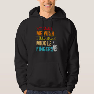 Sudadera Me Haces Desear Tener Más Dedos del Medio