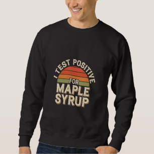 Sudadera Me Hago Pruebas Positivas Para Tortitas De Desayun