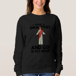 Sudadera Me hice una prueba de ADN y Dios es mi padre .