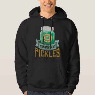 Sudadera Me hiciste encurtidos Encurtido Cornichons