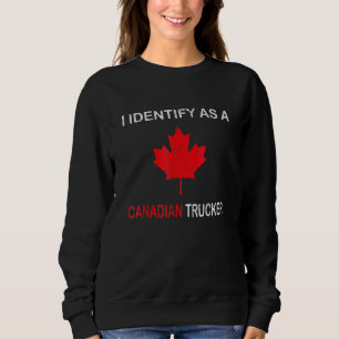 Sudadera Me Identifico Como Camionero Canadiense Funny Free