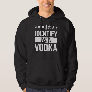Sudadera Me Identifico Como Un Hombre Consumidor De Vodka F