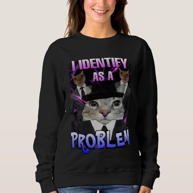 Sudadera Me identifico como un problema con las mujeres mem (Anverso)