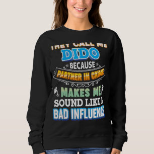 Sudadera Me Llaman Dido Porque Socio En Crimen Padre