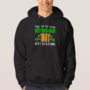 Sudadera Me llaman loca irlandesa como si fuera algo malo