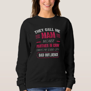 Sudadera Me Llaman Mam Porque Un Socio En El Crimen Es Dive