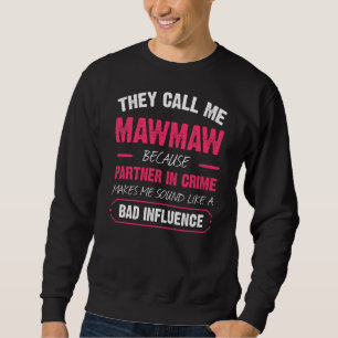 Sudadera Me Llaman Mawmaw Porque Socio En Crimen Es Diverti