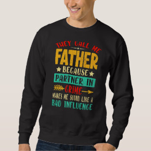 Sudadera Me Llaman Padre Porque La Compañera En El Crimen E