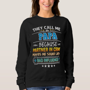 Sudadera Me Llaman Papa Porque Es Un Compañero De Crimen