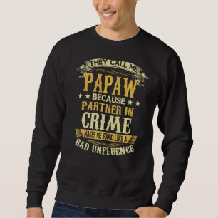 Sudadera Me Llaman Papaw Porque Socio En Criminalidad Padre