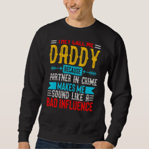 Sudadera Me Llaman Papi Porque La Compañera De Crimen Es Ma