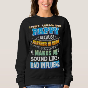 Sudadera Me Llaman Pappy Porque Mi Compañera De Crimen Es P