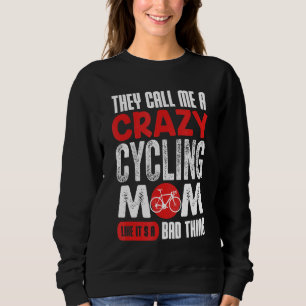 Sudadera Me llaman una loca madre ciclista como si fuera ma