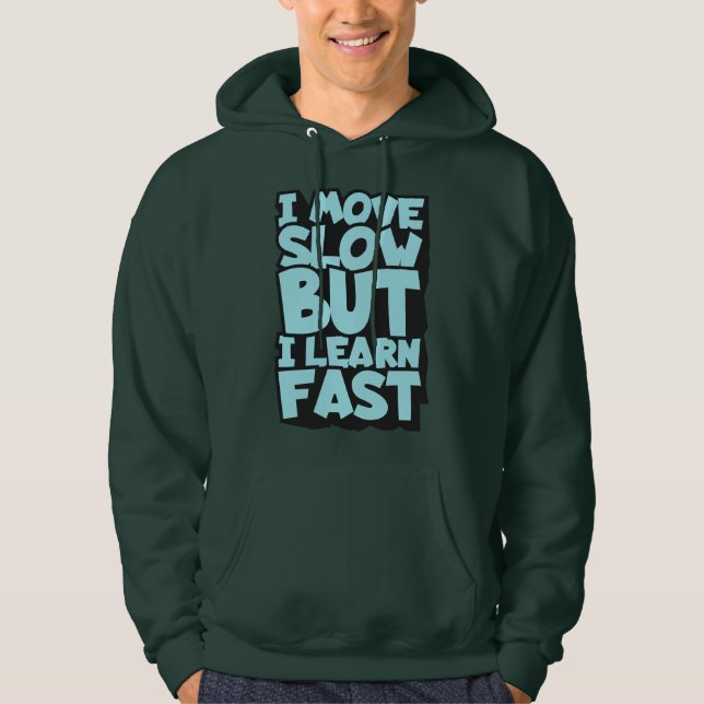 Sudadera Me Muevo Lento Pero Aprendo Rápido  (Anverso)
