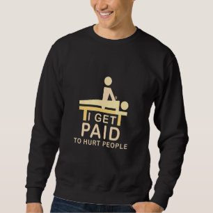 Sudadera Me Pagan Para Herir A La Terapia Física De La Gent
