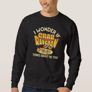 Sudadera Me Pregunto Si Crab Rangoon Piensa En Mí También E