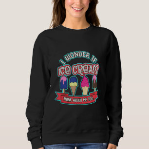 Sudadera Me Pregunto Si El Helado También Piensa En Mí