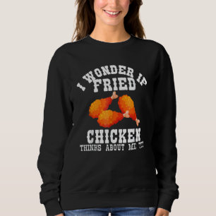 Sudadera Me Pregunto Si El Pollo Frito Piensa En Mí También