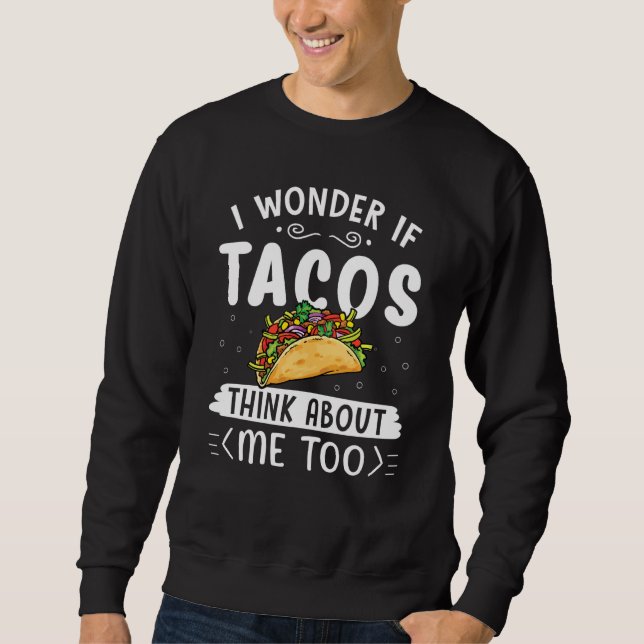 Sudadera Me Pregunto Si Los Tacos Piensan En Mí Demasiado H (Anverso)