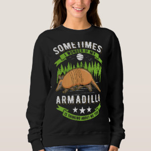 Sudadera Me Pregunto Si Mi Armadillo Está Pensando En Mí Ta