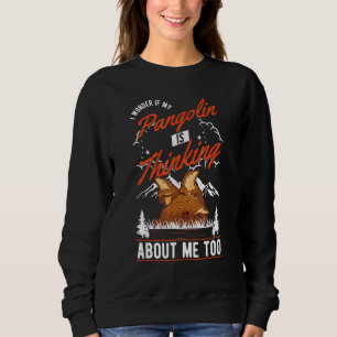 Sudadera Me pregunto si mi pangolín también está pensando e