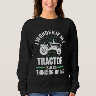 Sudadera Me Pregunto Si Mi Tractor También Está Pensando En