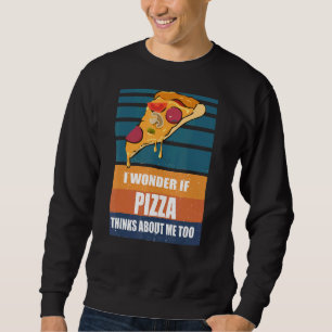Sudadera Me Pregunto Si Pizza Piensa En Mí Un Desi Vintage